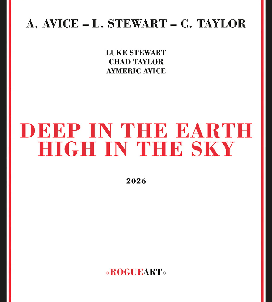 Luke Stewart  / Taylor,Chad & Aymeric Avice - Deep In The Earth High In The Sky [CD]
