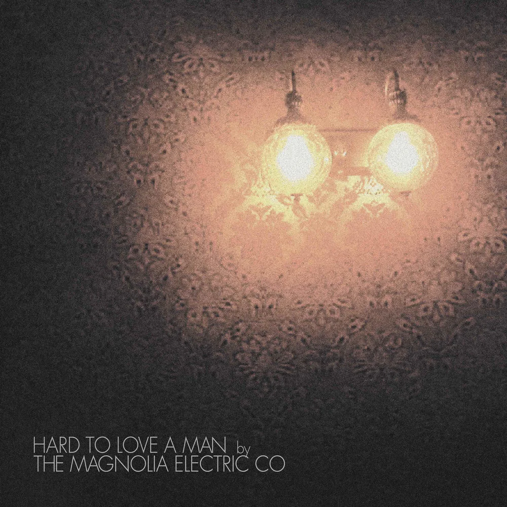 Magnolia Electric Co. - Hard to Love a Man (Anniversary Reissue) [LP]