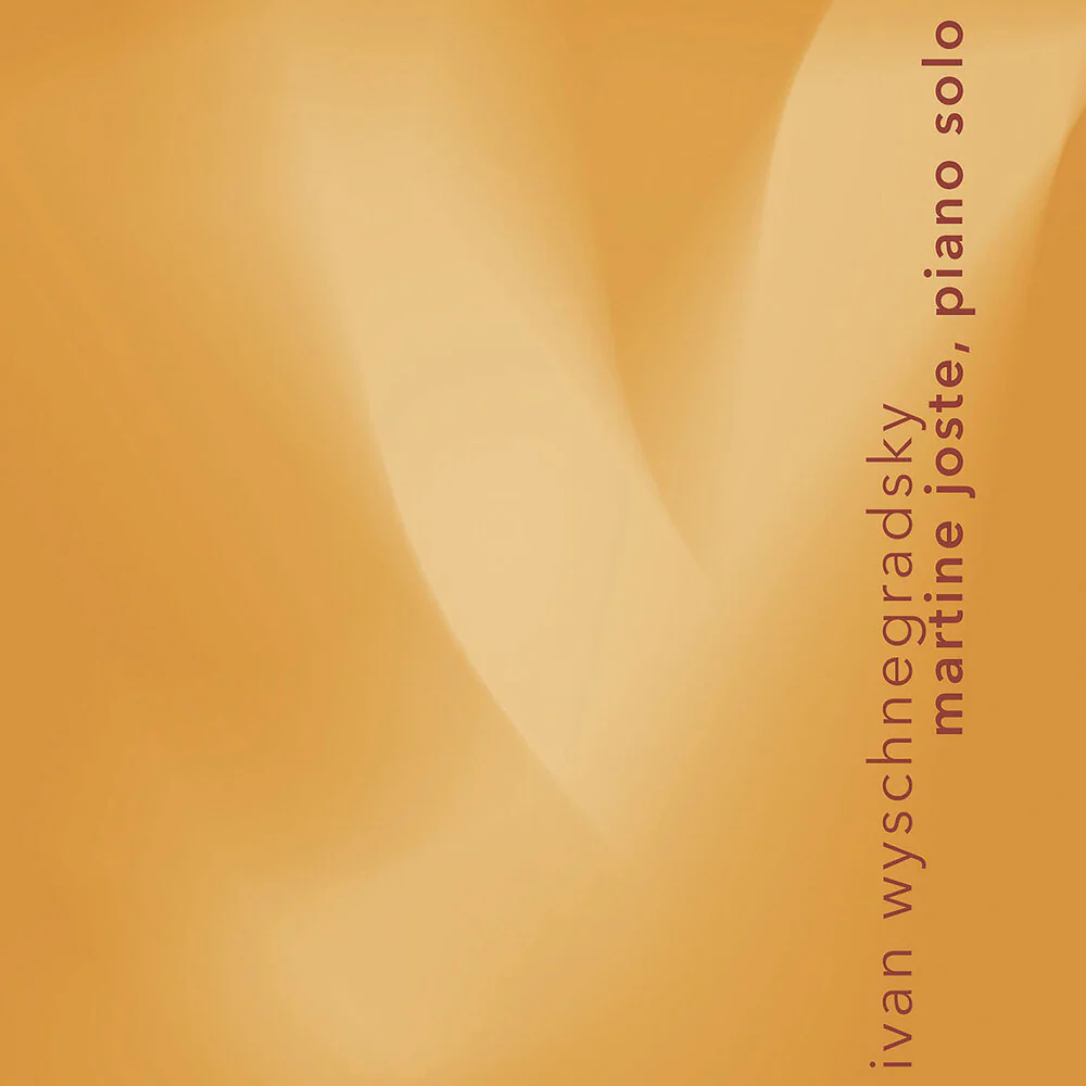 Pre-Order: Martine Joste - Ivan Wyschnegradsky: Works For Solo Piano [CD]