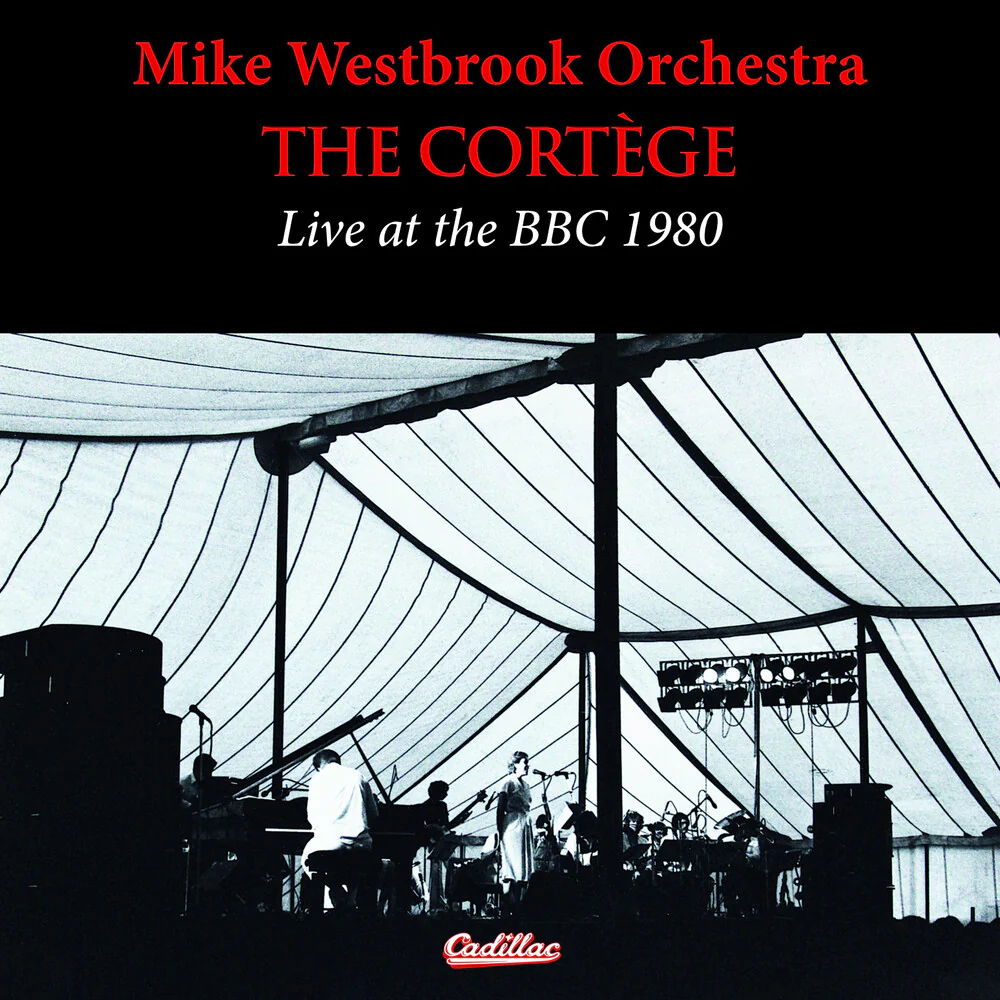 Mike Westbrook  Orchestra - Cortege Live At The Bbc 1980 (Uk) [CD]