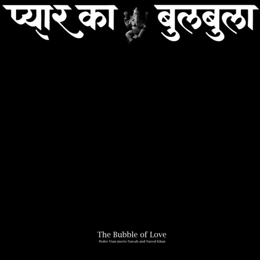 Pedro Vian  / Khan,Ustad Nawab / Naved Nawab Khan - Bubble Of Love [LP]