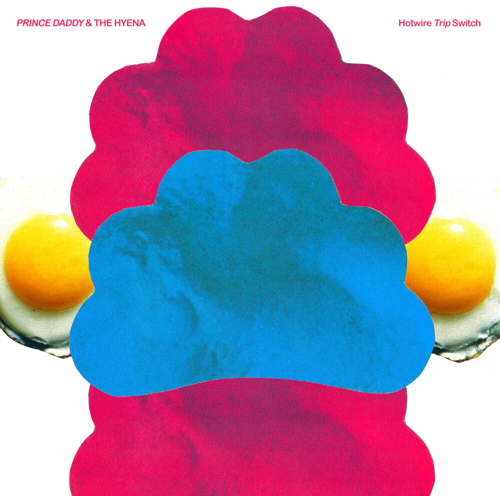 Prince Daddy & The Hyena - Hotwire Trip Switch [CD]