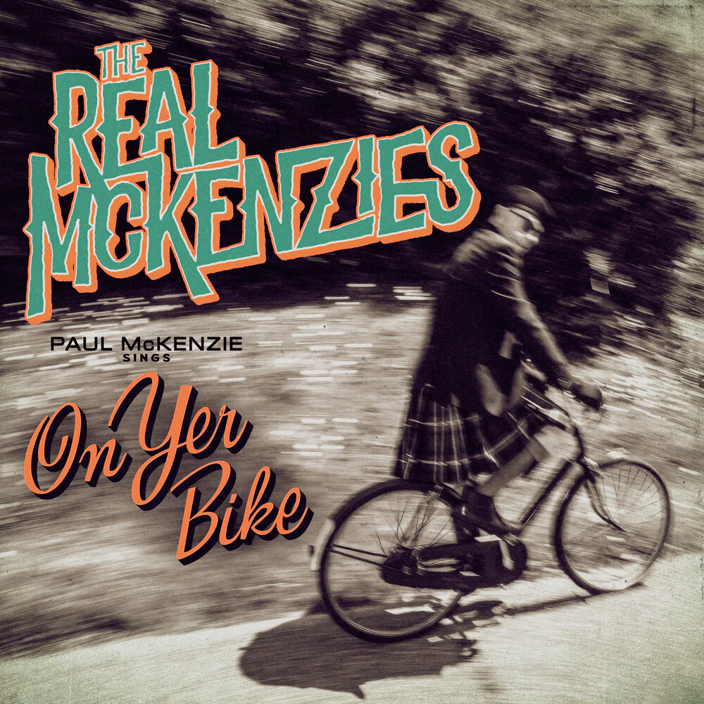 Pre-Order: Real McKenzies - Paul Mckenzie Sings On Yer Bike [LP]