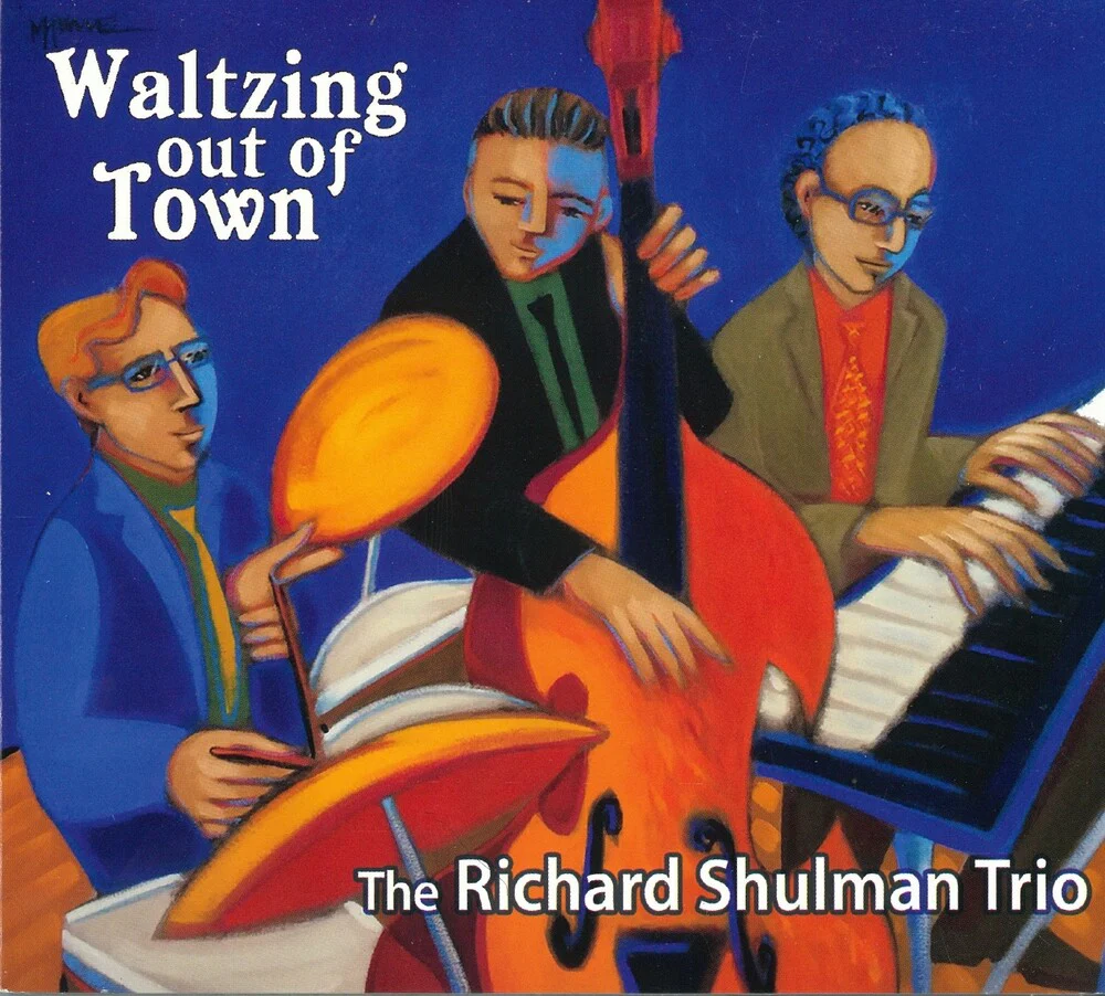 Pre-Order: Richard Shulman  Trio - Waltzing Out Of Town [Digipak]