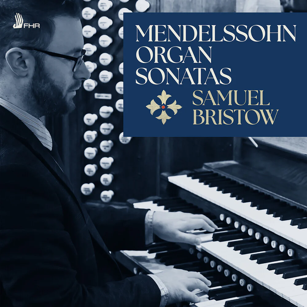 Pre-Order: Samuel Bristow - Mendelssohn: 6 Organ Sonatas Op. 65 [CD]