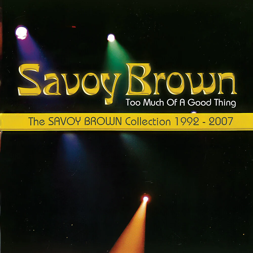 Pre-Order: Savoy Brown - Too Much Of A Good Thing: Savoy Brown Collection [CD]
