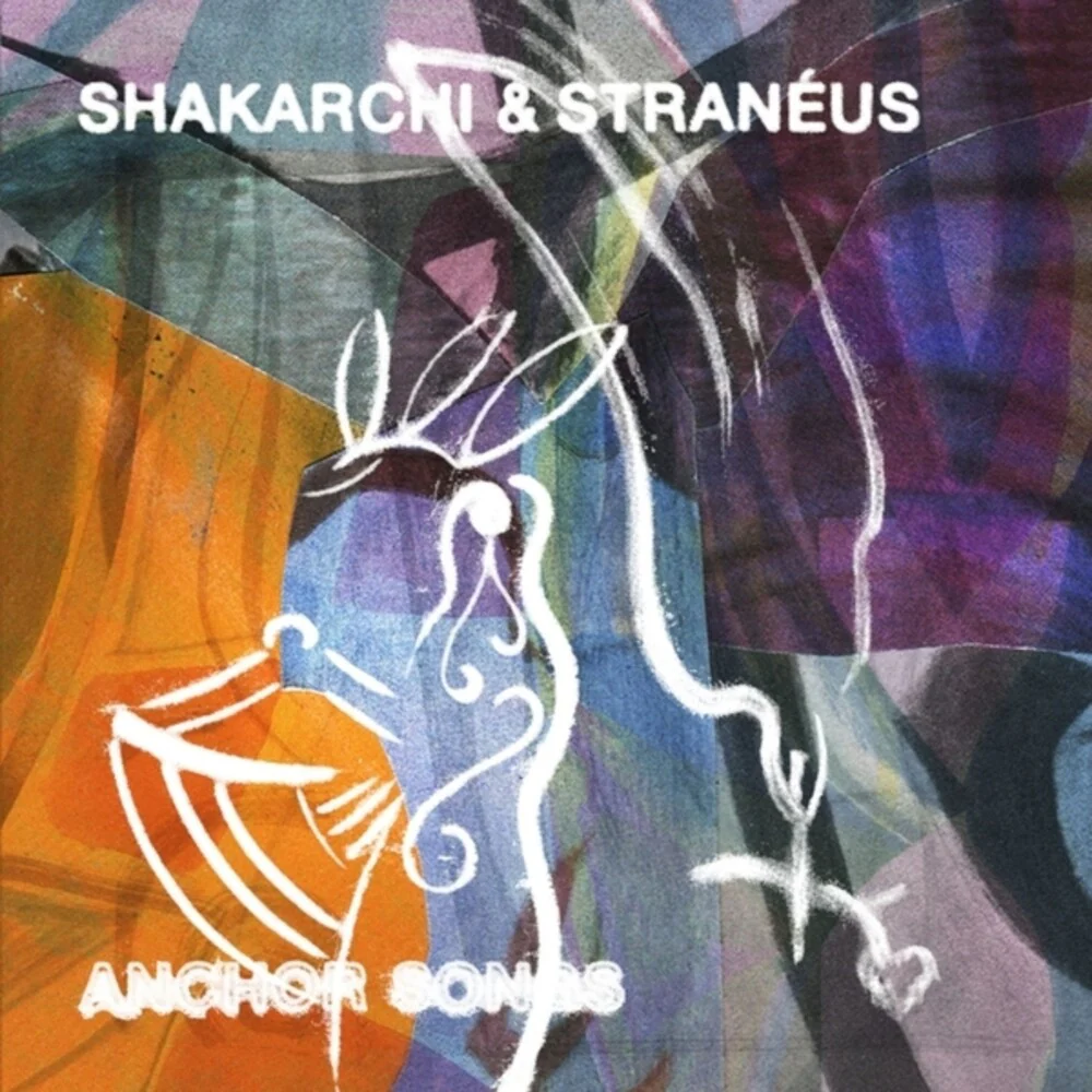 Shakarchi & Straneus - Anchor Songs (Ep) [12" Vinyl]