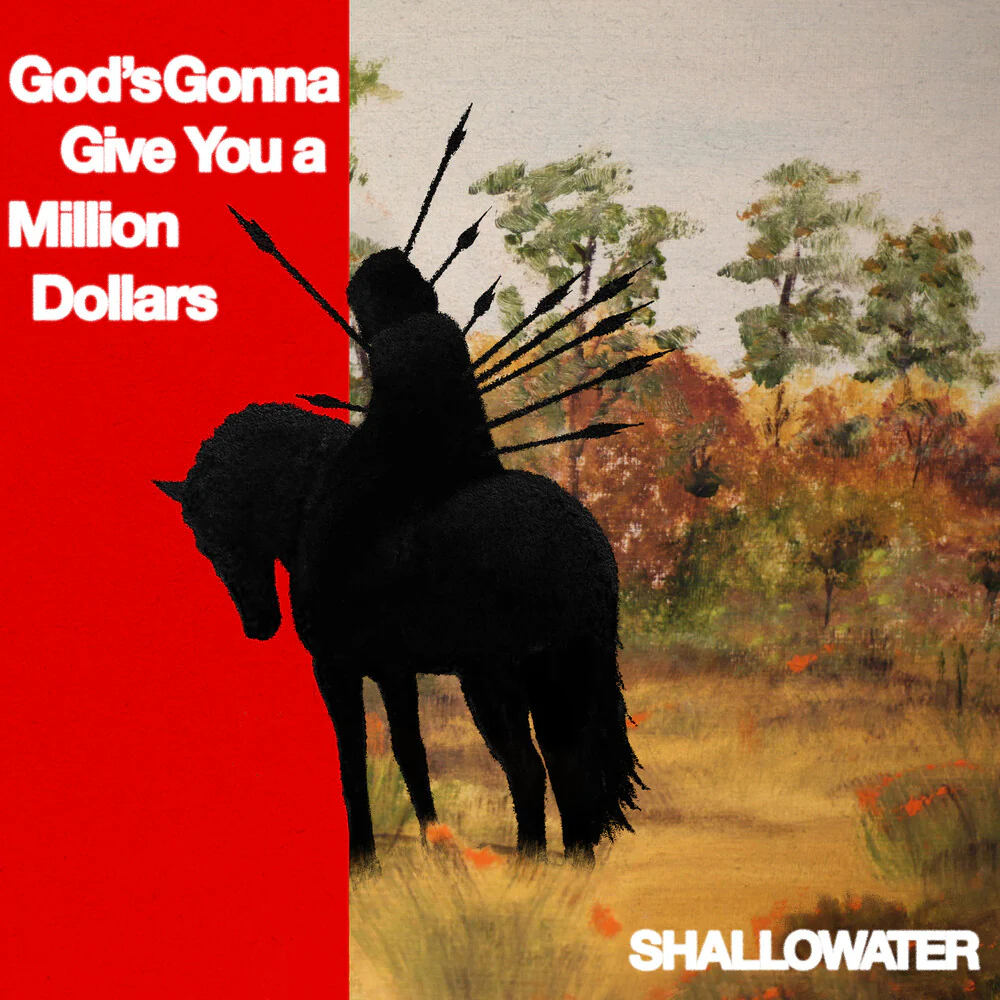 Pre-Order: Shallowater - God's Gonna Give You A Million Dollars [LP]