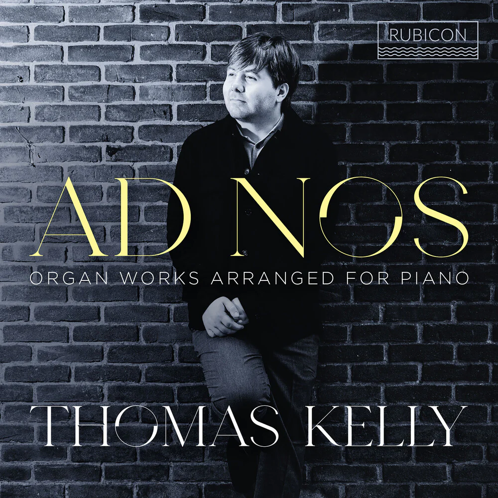 Thomas Kelly - Ad Nos - Organ Works Arranged For Piano [CD]