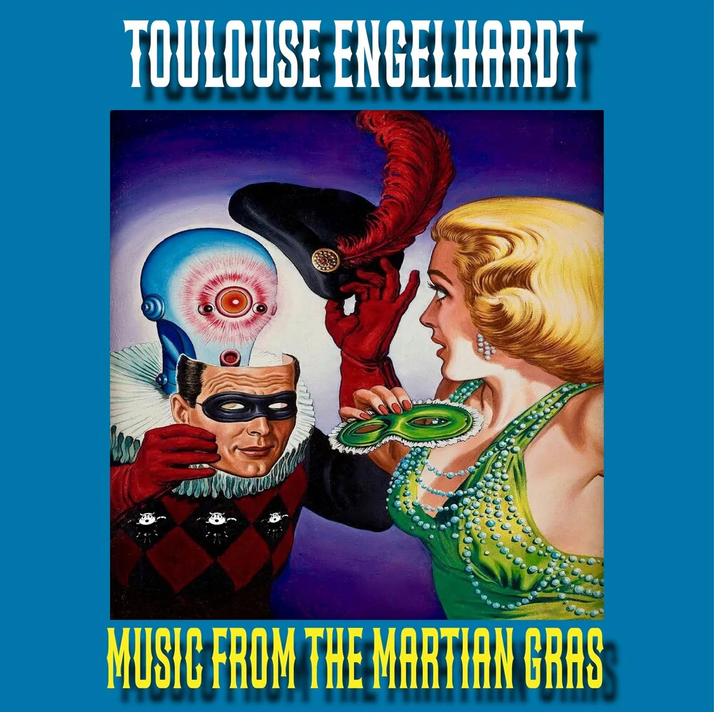 Pre-Order: Toulouse Engelhardt - Music From The Martian Gras [LP]