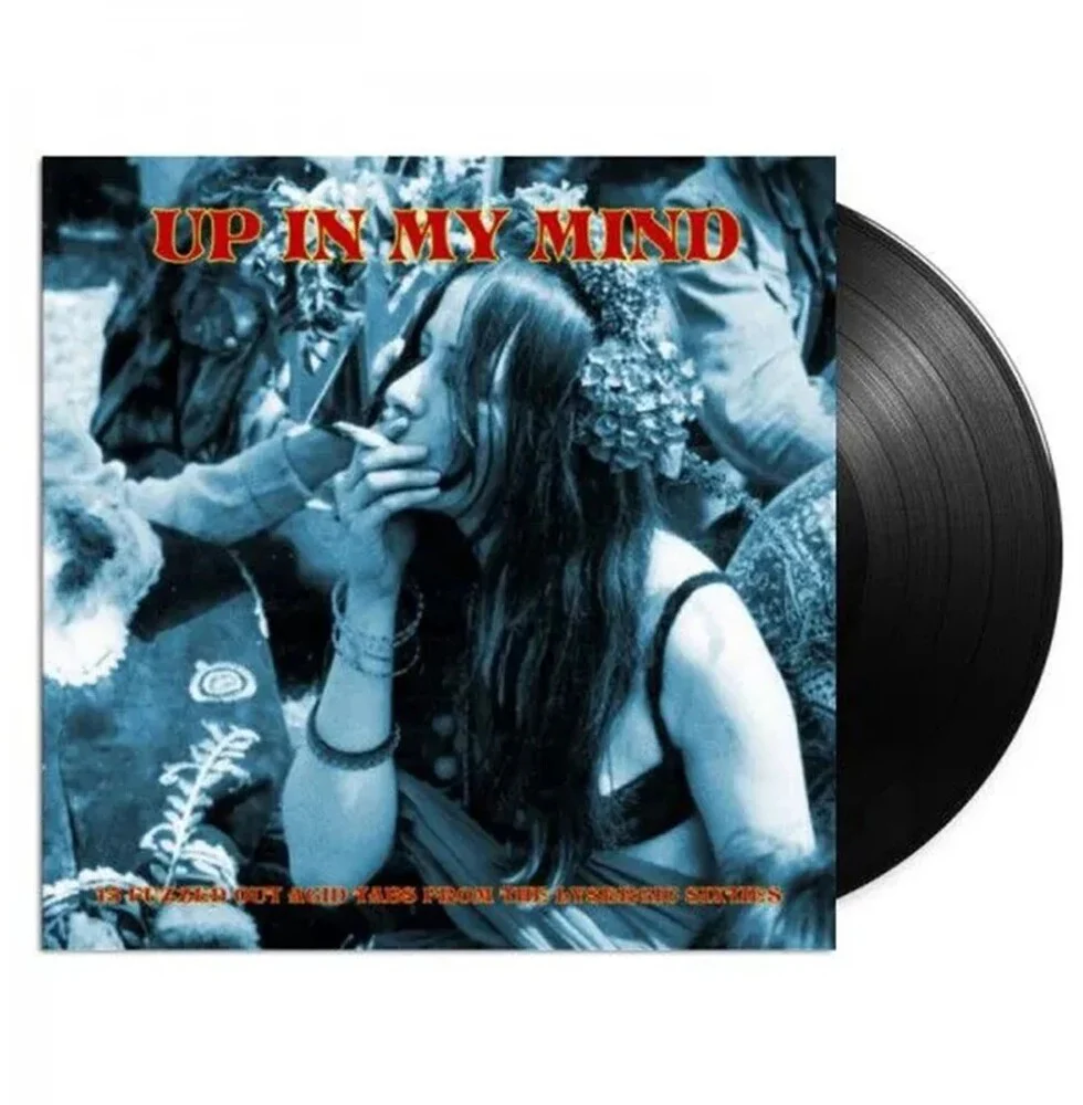 Pre-Order: Up in My Mind: 15 Fuzzed Out Acid Tabs From / Var - Up In My Mind: 15 Fuzzed Out Acid Tabs From The Lysergic Sixties / Various [LP]