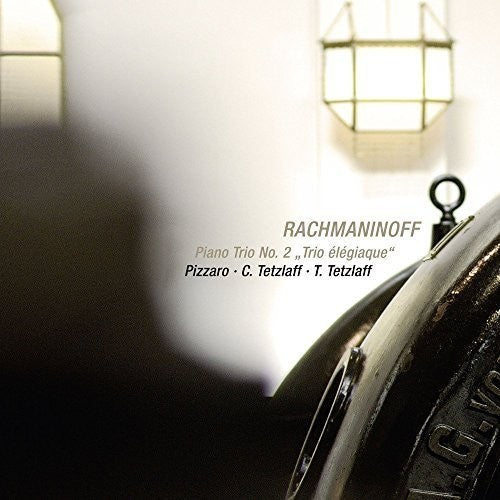 Rachmaninov / Pizarro / C Tetzlaff / Tetzlaff,T - Piano Trio No. 2 Trio Elegiaque [CD]