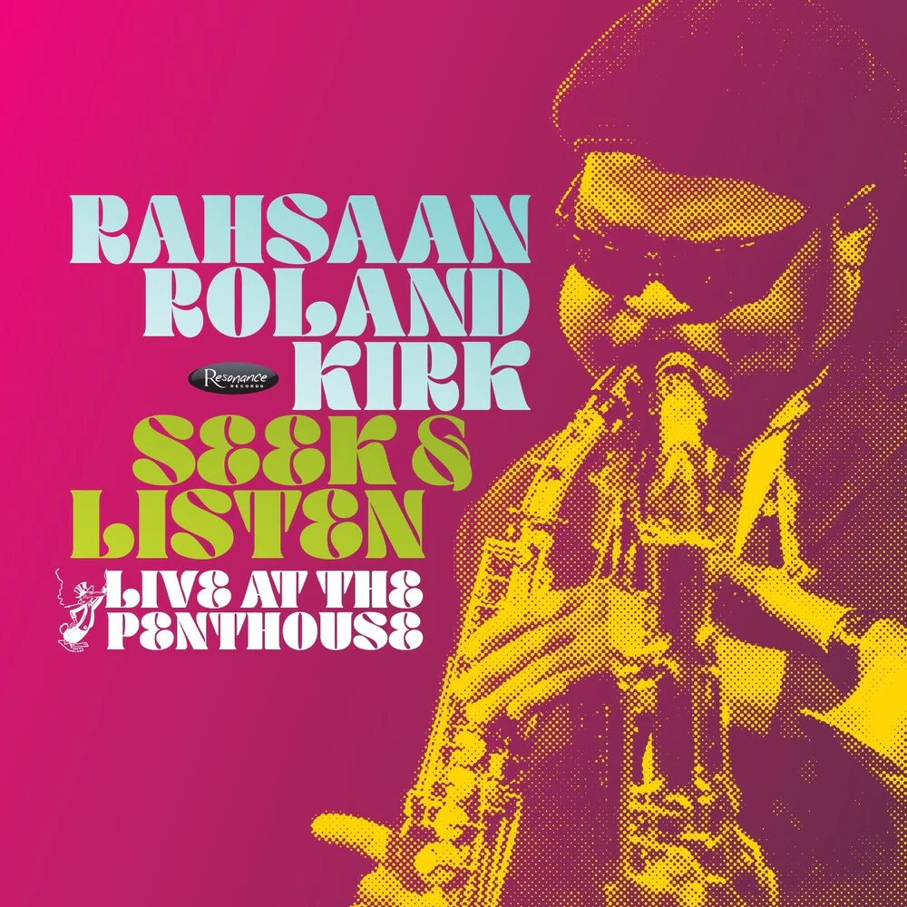 Rahsaan Roland Kirk - Seek & Listen: Live At The Penthouse [2LP] [RSD Black Friday 2025]