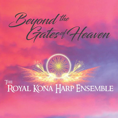 Roayl Kona Harp Ensemble - Beyond The Gates Of Heaven [CD]