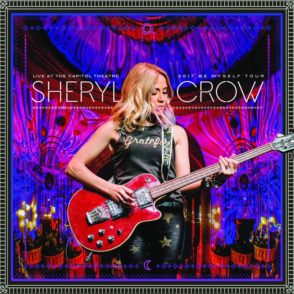 Sheryl Crow - Live At The Capitol Theatre - 2017 Be Myself Tour [LP]
