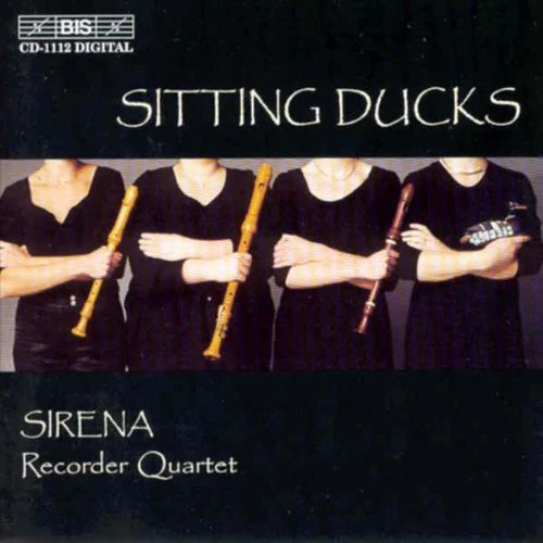 Sirena Recorder Quartet - Sitting Ducks [CD]