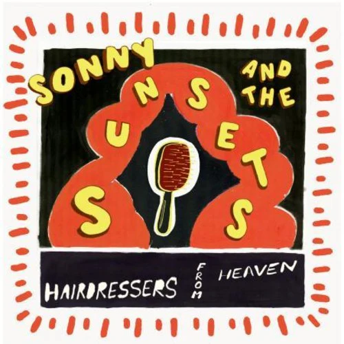 Sonny And The Sunsets - Hairdressers From Heaven [CD]