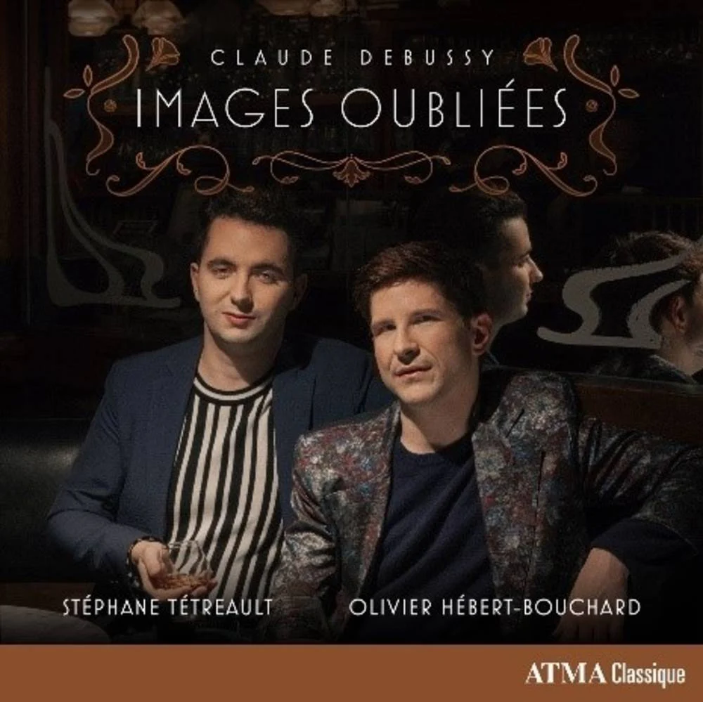 Stéphane Tétreault / Olivier Hébert-Bouchard - Claude Debussy : Images oubliées [CD]