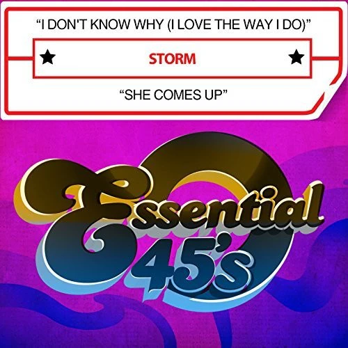 Storm - I Don't Know Why (I Love The Way I Do) / She Comes Up [Digital 45]