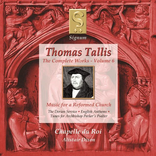 Tallis / Chapelle Du Roi / Dixon - Complete Works 6: Music for a Reformed Church [CD]
