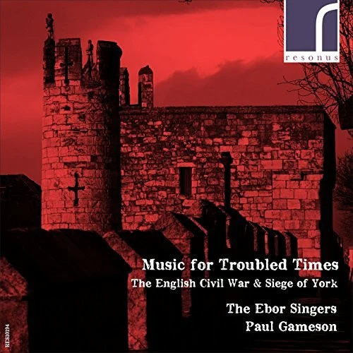 The Ebor Singers - Music for Troubled Times - the English Civil War [CD]