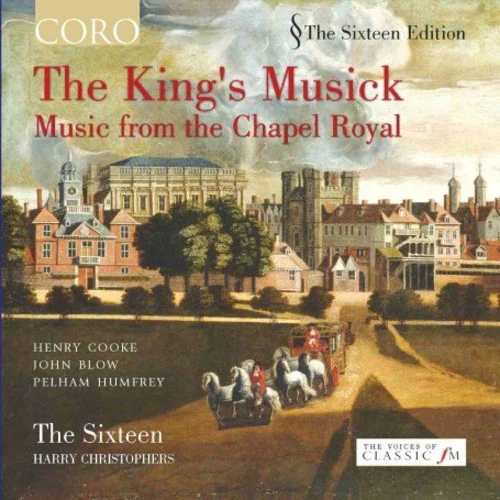 The Sixteen - King's Musick: Music from the Chapel Royal [CD]