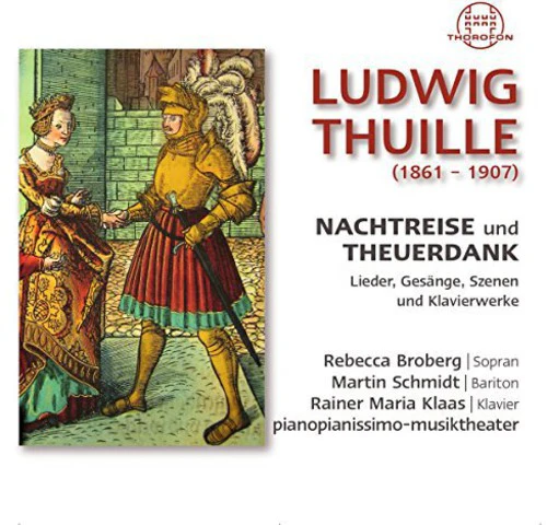 Thuille / Broberg / Schmidt / Klaas - Nachtreise Und Theuerdank [CD]
