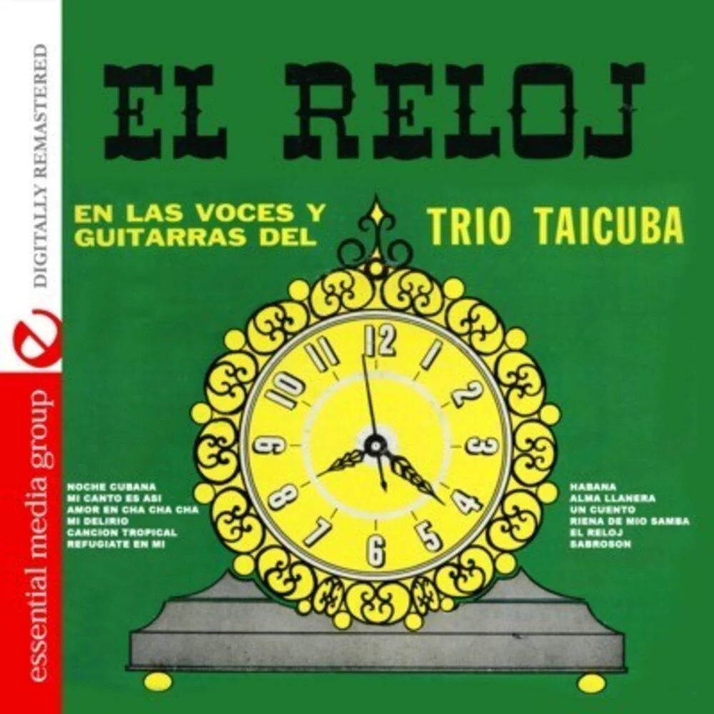 Trio Taicuba - El Reloj: En Las Voces y Guitarras [CD]