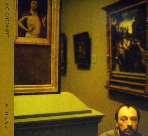 Vic Chesnutt - At The Cut [CD]