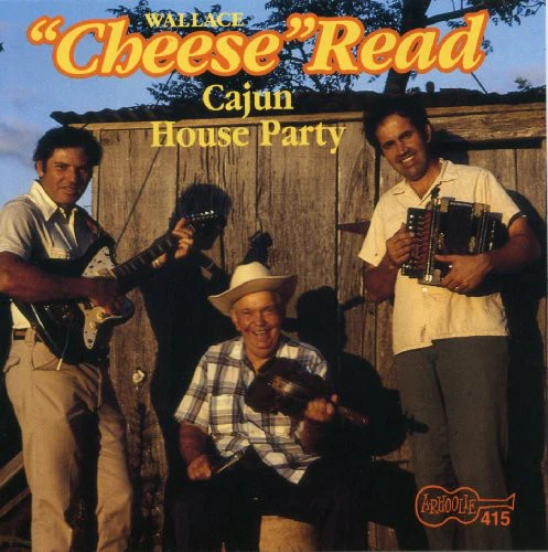 Wallace Cheese Read - Cajun House Party [Reissue]
