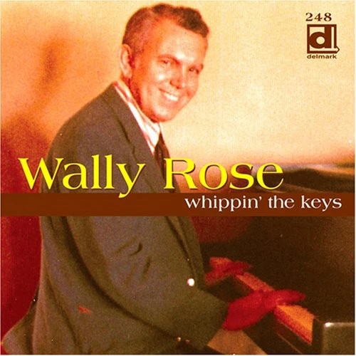 Wally Rose - Whippin the Keys [CD]