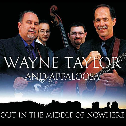 Wayne Taylor & Appaloosa - Out in the Middle of Nowhere [CD]