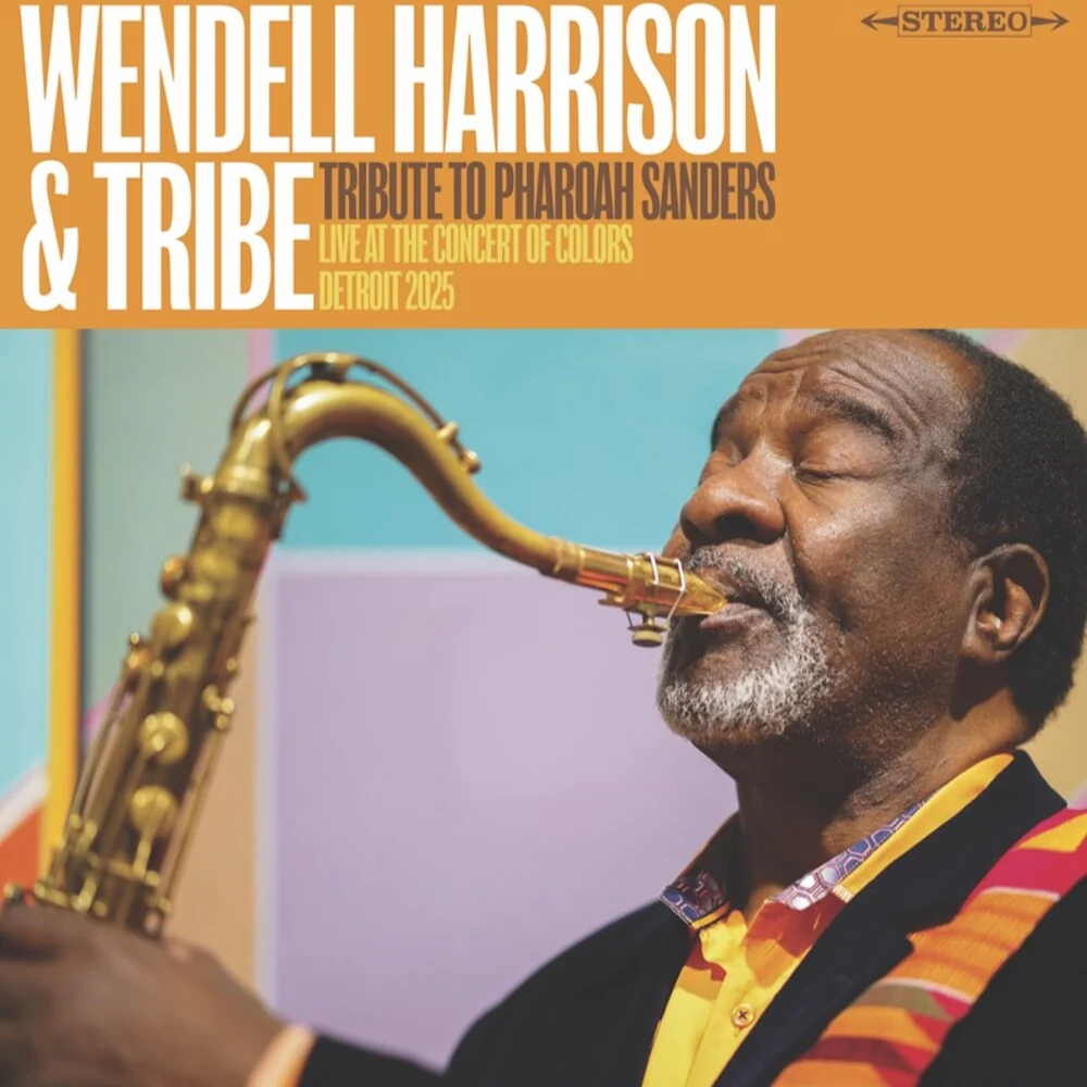 Wendell Harrison & Tribe - Tribute To Pharoah Sanders [RSD 2026]