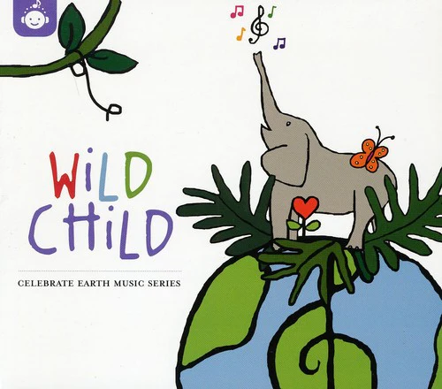Wild Chid Celebrate Earth - Wild Chid: Celebrate Earth Music Series [CD]
