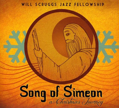 Will Scruggs Jazz Fellowship - Song of Simeon: Christmas Journey [CD]