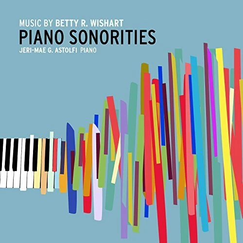Wishart / Astolfi - Betty R. Wishart: Piano Sonorities [CD]