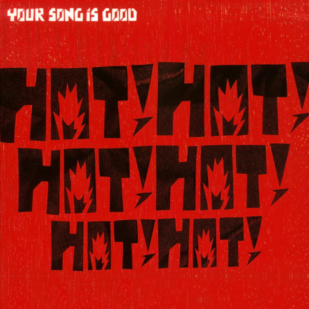 Your Song Is Good - Hot! Hot! Hot! Hot! Hot! Hot! [LP]